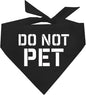 Do Not Pet Dog Bandana by TeesTails