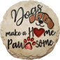 Spoontiques - Garden Décor - Dogs Make a Home Pawsome Stepping Stone - by Spoontiques