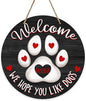 Deroro Welcome We Hope You Like Dogs Front Door Sign, Dog Cat Paw Print Black by DERORO