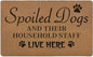 Funny Spoiled Dog Door Mats, Dog Mat by Unknown